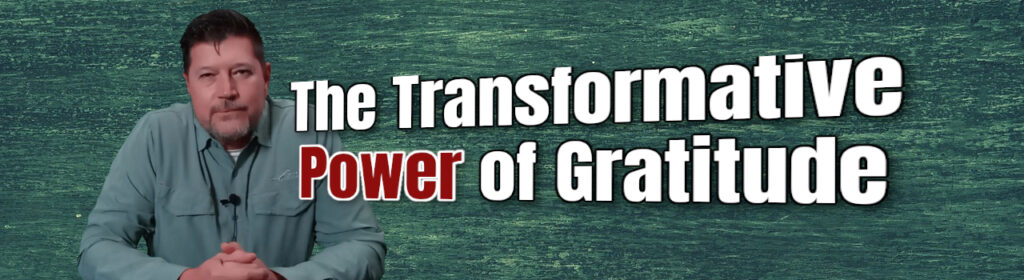 The Transformative Power of Gratitude — Living from Abundance, Not Scarcity 2 Power of Gratitude