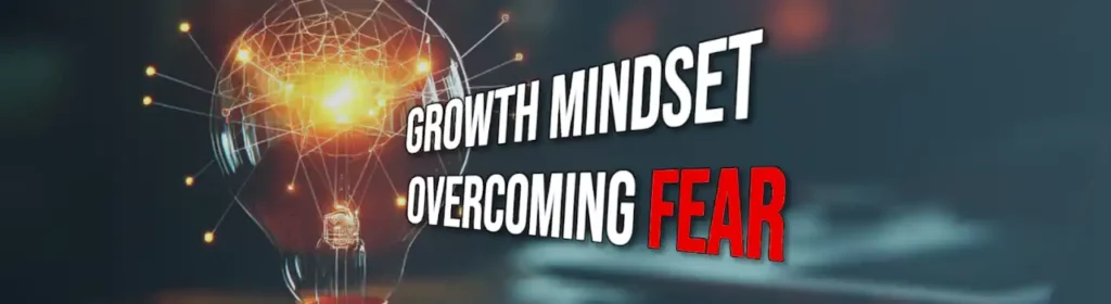 Leverage a Growth Mindset to Overcome Fear and Embrace Grace 2 06 Cover Growth Mindset 1280x350