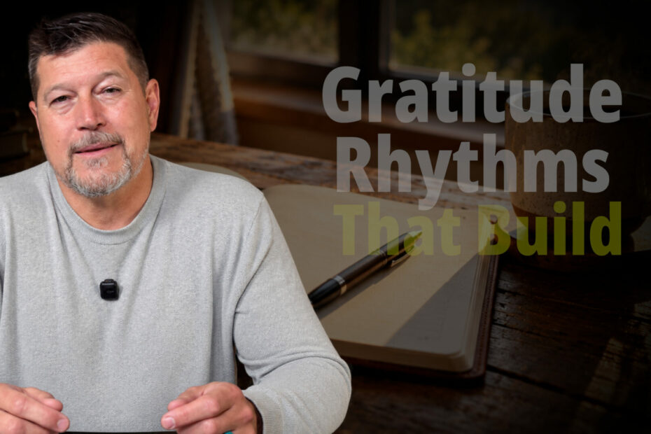 Gratitude featured image of a Christian life coach speaking beside a journal and coffee with the title Gratitude Rhythms That Build
